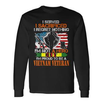 Proud Im Not A Hero But Im Proud To Be A Vietnam Veteran Long Sleeve T-Shirt | Mazezy