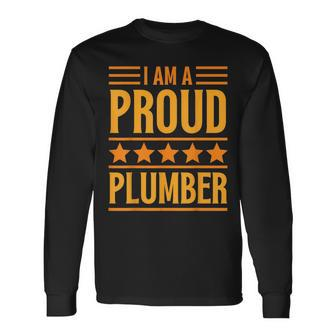 Im A Proud Plumber Job Pride Plumbing Long Sleeve T-Shirt T-Shirt | Mazezy