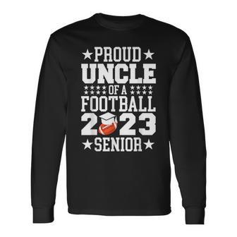Proud Uncle Of A Football 2023 Senior Class Of 2023 Long Sleeve T-Shirt T-Shirt | Mazezy