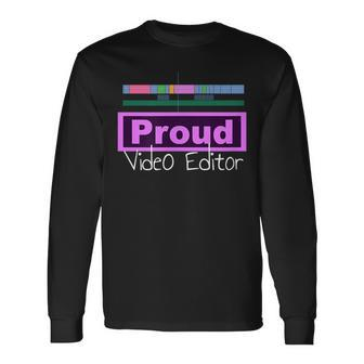 Proud Video Editor Video Editing Long Sleeve T-Shirt | Mazezy