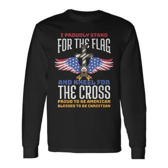 I Proudly Stand For The Flag And Kneel For The Cross Veteran Long Sleeve T-Shirt T-Shirt | Mazezy CA