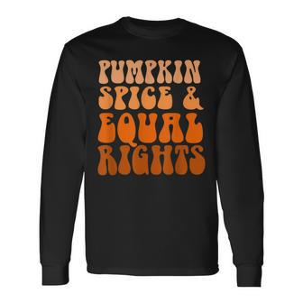 Pumpkin Spice And Equal Rights Feminist Halloween 70S Hippie Halloween Long Sleeve T-Shirt | Mazezy