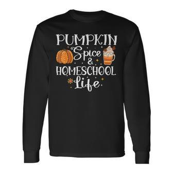 Pumpkin Spice And Homeschool Life Autumn Back To Homeschool Long Sleeve - Monsterry AU