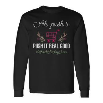 Put It Real Good Friday Crew Squad Shopping Black Cart Lover Long Sleeve T-Shirt | Mazezy
