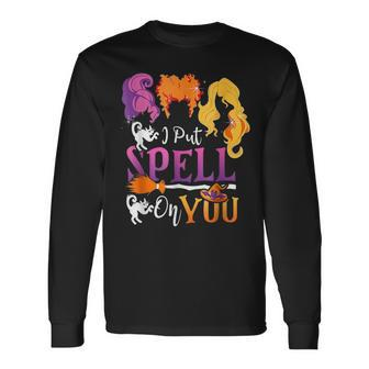 I Put A Spell On You And Now You're Mine Halloween Long Sleeve T-Shirt - Seseable