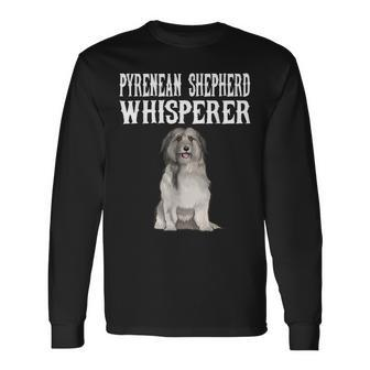 Pyrenean Shepherd Wisperer Dog Lover Long Sleeve T-Shirt | Mazezy