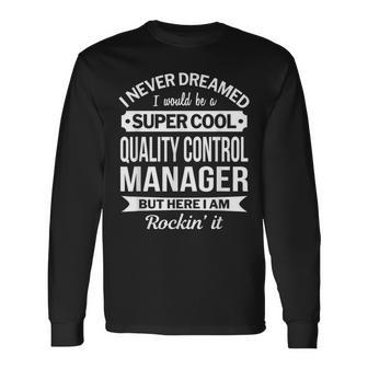 Quality Control Manager Long Sleeve T-Shirt | Mazezy
