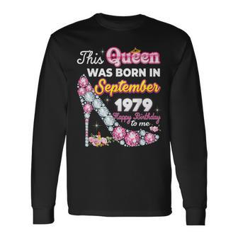 This Queen Was Born In September 1979 Happy 44Th Birthday To Long Sleeve T-Shirt | Mazezy