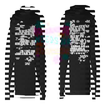 Queerness Needs No Justification Quote Long Sleeve T-Shirt | Mazezy