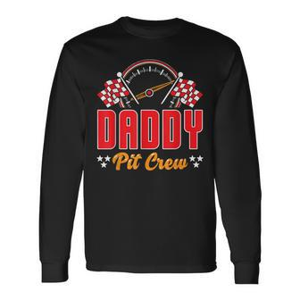 Race Car Birthday Party Matching Family Daddy Pit Crew Long Sleeve T-Shirt | Mazezy