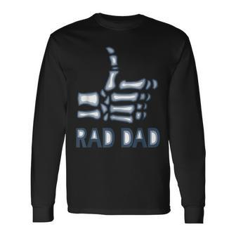Rad Dad Skeleton Radiology Tech Funny Xray Fathers Day  Gift For Mens Unisex Long Sleeve