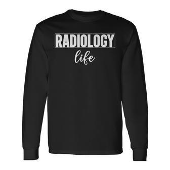 Radiology Life Rad Tech & Technologist Pride Long Sleeve T-Shirt | Mazezy
