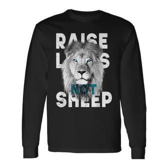 Raise Lions Not Sheep American Patriotic Long Sleeve T-Shirt | Mazezy