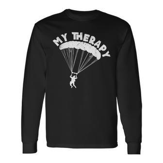 My Therapy Skydiver Skydiving Parachuting Parachutust Long Sleeve T-Shirt | Mazezy