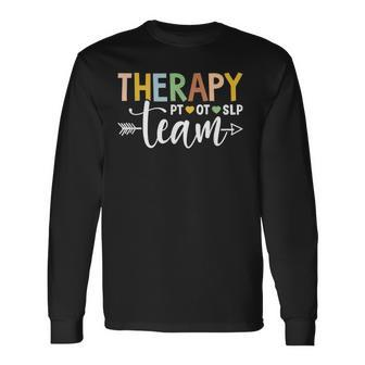 Therapy Team Pt Ot Slp Rehab Squad Therapist Motor Team Long Sleeve - Seseable