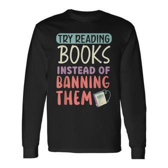 Read Banned Books Bookworm Book Lover Bibliophile Long Sleeve T-Shirt T-Shirt | Mazezy