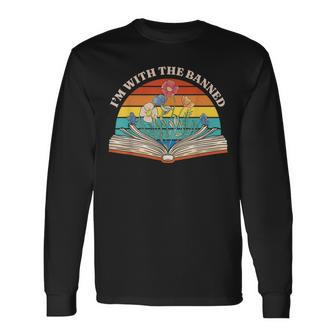 I Read Banned Books I'm With The Banned Long Sleeve T-Shirt - Seseable