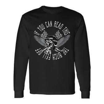 If You Can Read This The Bitch Fell Off Bikers Skull Long Sleeve T-Shirt T-Shirt | Mazezy