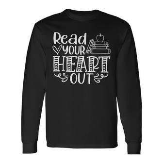 Read Your Heart Out Book Themed Bookaholic Book Nerds Long Sleeve T-Shirt T-Shirt | Mazezy