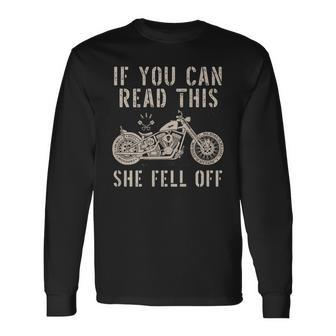 If You Can Read This She Fell Off Distressed Motorcycle Long Sleeve T-Shirt | Mazezy