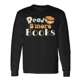 Read S'more Books Reading Lover Camping Bookworm Librarian Long Sleeve T-Shirt - Monsterry