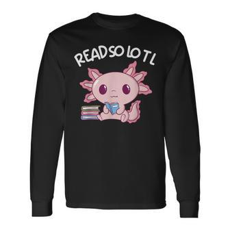 Readsolotl Read Book Axolotl Reading Fish Books Girls Reading Long Sleeve T-Shirt T-Shirt | Mazezy