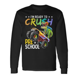 Im Ready To Crush Preschool Dinosaur Boy First Day Of School Long Sleeve T-Shirt - Seseable