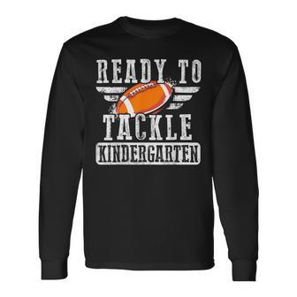 Ready To Tackle Kindergarten Football Ball Back To School Long Sleeve - Monsterry