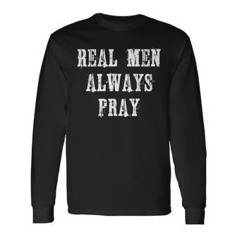 Real Always Pray Hard And Never Give Up Inspire Motivate Long Sleeve T-Shirt | Mazezy