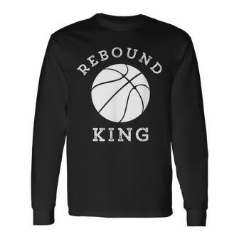 Rebound King Motivational Basketball Team Player Long Sleeve T-Shirt T-Shirt | Mazezy