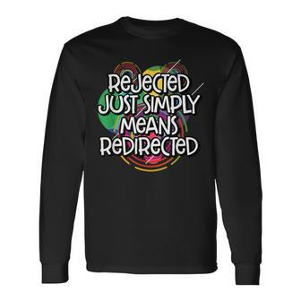 Redirected Sayings Failure Quotes Frustration Long Sleeve T-Shirt | Mazezy