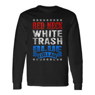 Redneck White Trash Blue Collar Red Neck Long Sleeve T-Shirt T-Shirt | Mazezy DE