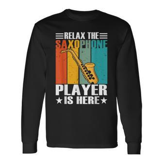 Relax The Saxophone Player Is Here Retro Vintage Saxophonist Long Sleeve T-Shirt - Seseable