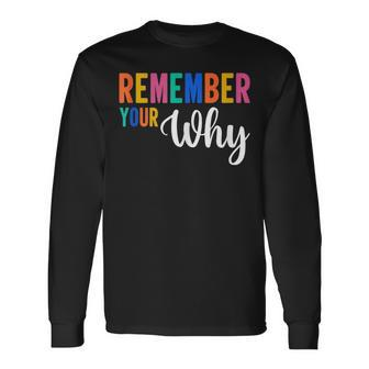 Remember Your Why Motivational Gym Fitness Workout Quote Long Sleeve T-Shirt T-Shirt | Mazezy