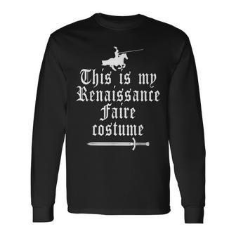 This Is My Renaissance Faire Costume Lazy Renfest Joke Long Sleeve T-Shirt - Seseable