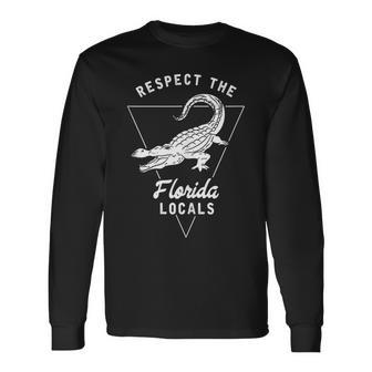 Respect The Florida Locals Alligator Gator Long Sleeve T-Shirt | Mazezy