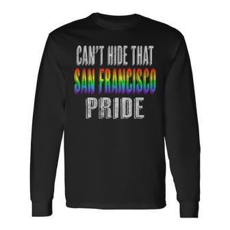 Retro 70S 80S Style Cant Hide That San Francisco Pride Long Sleeve T-Shirt T-Shirt | Mazezy