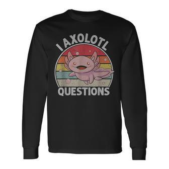 Retro I Axolotl Questions Cute Axolotl Long Sleeve T-Shirt - Monsterry