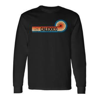 Retro Calexico Vintage City Calexico Long Sleeve T-Shirt | Mazezy