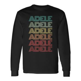 Retro First Name Adele Italian Personalized Nametag Groovy Long Sleeve T-Shirt T-Shirt | Mazezy