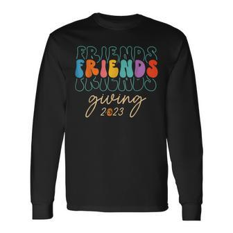 Retro Friends Giving 2023 Thanksgiving Friendsgiving Long Sleeve T-Shirt - Seseable