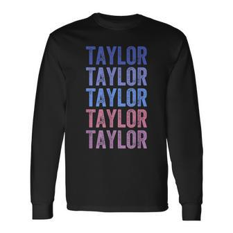 Retro Repeated Text First Name Taylor Long Sleeve T-Shirt T-Shirt | Mazezy