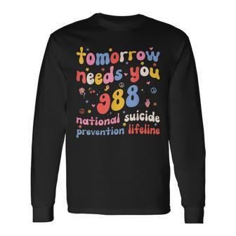 Retro Tomorrow Needs You 988 Suicide Prevention Awareness Long Sleeve - Monsterry DE