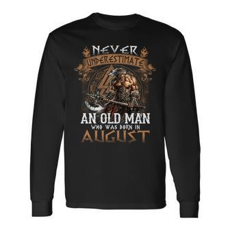 Retro Never Underestimate An Old Man Who Was Born In August Long Sleeve T-Shirt - Seseable
