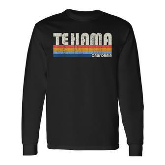 Retro Vintage 70S 80S Style Tehama Ca Long Sleeve T-Shirt | Mazezy