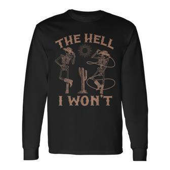 Retro Western Country Cowgirl Cowboy The Hell I Wont Long Sleeve T-Shirt T-Shirt | Mazezy