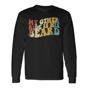 My Other Ride Is His Beard Motorcycle Biker Long Sleeve - Monsterry