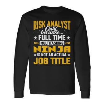Risk Analyst Job Title Risk Assessor Investigator Long Sleeve T-Shirt | Mazezy