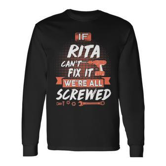 Rita Name If Rita Cant Fix It Long Sleeve T-Shirt - Seseable