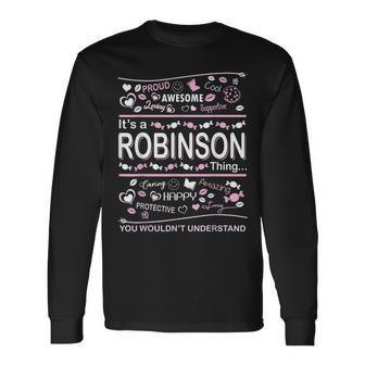 Robinson Surname Last Name Its A Robinson Thing Last Name Long Sleeve T-Shirt T-Shirt | Mazezy